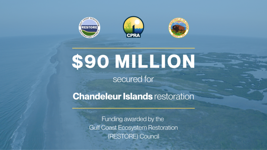 CPRA Awarded $90.8 Million from RESTORE Funded Priorities List for Chandeleur Islands Restoration Project
